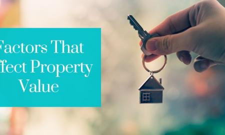 Top 5 Factors Affecting the Value of the Property